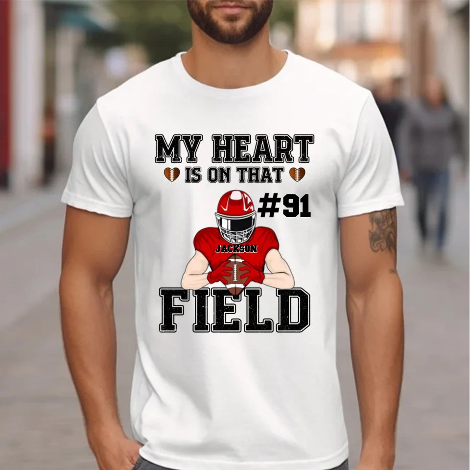 My Heart Is On That Field - Personalised Football Game Day T-Shirt - A Gift for Players,Family,Friend